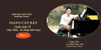 Piano căn bản dành cho mọi lứa tuổi - Chuẩn Quốc tế: Khóa 2 - Hoàng Huy Cường